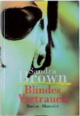 You are currently viewing Blindes Vertrauen – Sandra Brown