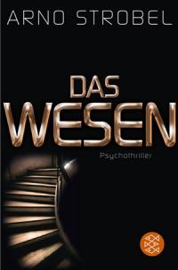 Read more about the article Das Wesen – Arno Strobel