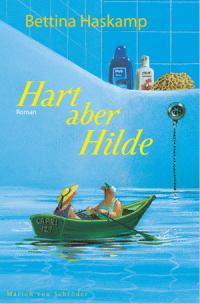 You are currently viewing Hart aber Hilde – Bettina Haskamp