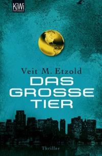 You are currently viewing Das große Tier – Veit M.Etzold