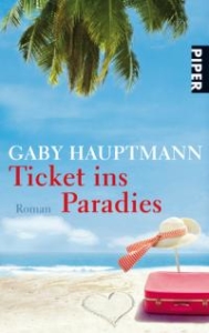 Read more about the article Ticket ins Paradies – Gaby Hauptmann