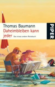 Read more about the article Daheimbleiben kann jeder – Thomas Baumann