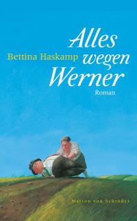 You are currently viewing Alles wegen Werner – Bettina Haskamp