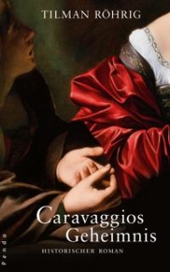 Read more about the article Caravaggios Geheimnis – Tilman Roehrig
