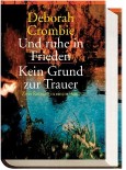 Read more about the article Kein Grund zur Trauer/ Und ruhe in Frieden – Deborah Crombie