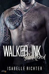 Read more about the article Walker Ink – Shattered – Isabelle Richter