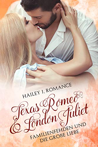 You are currently viewing Texas Romeo & London Juliet – Hailey J. Romance