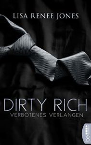 Read more about the article Dirty Rich – Verbotenes Verlangen – Lisa Renee Jones