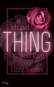 Read more about the article a stupid thing called love – Lizzy Jacobs