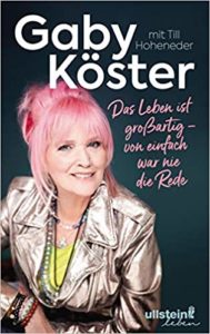 Read more about the article Das Leben ist großartig – von einfach war nie die Rede – Gaby Köster , Till Hoheneder