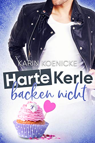 You are currently viewing Harte Kerle backen nicht – Karin Koenicke