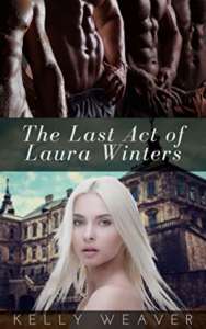 Read more about the article The Last Act Of Laura Winters – Kelly Weaver
