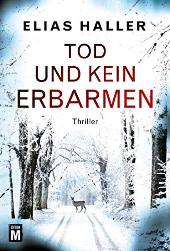 You are currently viewing Tod und kein Erbarmen – Elias Haller