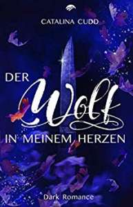 Read more about the article Der Wolf in meinem Herzen – Catalina Cudd