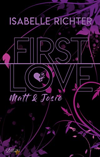 You are currently viewing First Love  – Matt & Josie – Isabelle Richter
