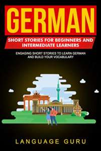 Read more about the article German Short Storys for Beginners and Intermediate Learners – Language Guru