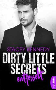 Read more about the article Dirty Little Secrets – Entfesselt – Stacy Kennedy