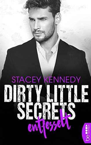 You are currently viewing Dirty Little Secrets – Entfesselt – Stacy Kennedy