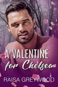 Read more about the article A Valentine For Chelsea – Raisa Greywood