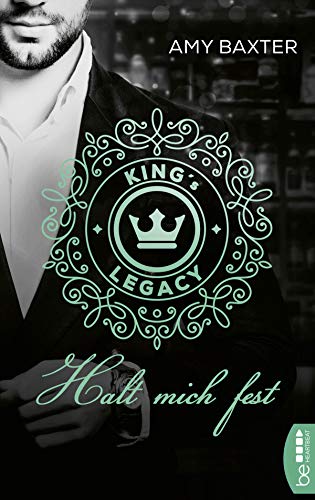 You are currently viewing King`s Legacy – Halt mich fest – Amy Baxter