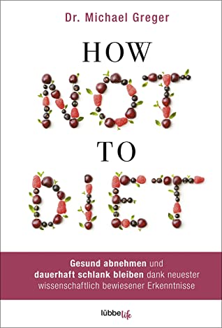 You are currently viewing How not to Diet – Michael Greger