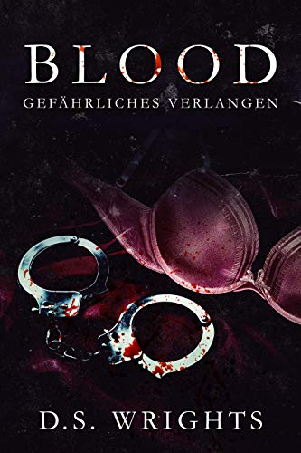 You are currently viewing Blood . Gefährliches Verlangen – D.S.Wrights