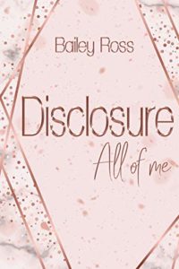 Read more about the article Disclosure: All of me – Bailey Ross