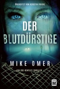Read more about the article Der Blutdürstige – (Zoe Bentley 3) – Mike Omer