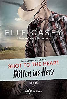 You are currently viewing Shot to the Heart – ( MacKenzie#2) – Elle Casey