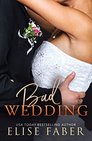 Read more about the article Bad Wedding (Billionaire’s Club Book 9) – Elise Faber