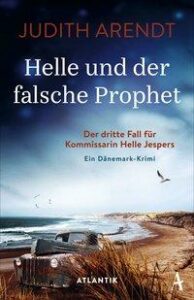 Read more about the article Helle und der falsche Prophet – Judith Arendt
