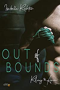 Read more about the article Out of Bounds #2 – Aria & Riley -Isabelle Richter