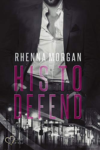 You are currently viewing NOLA Knights – His to Defend – Rhenna Morgan