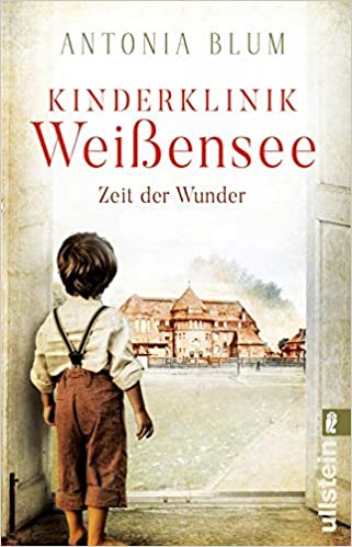 You are currently viewing Kinderklinik Weißensee – Zeit der Wunder – Antonia Blum