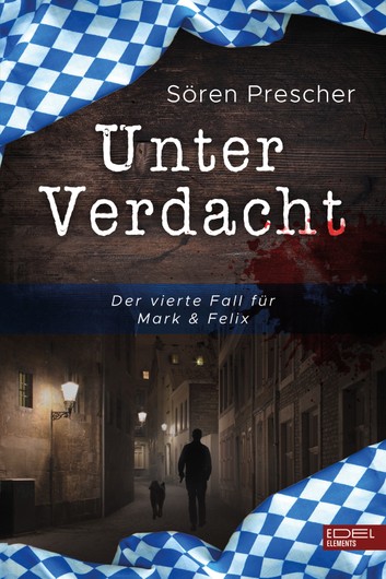 You are currently viewing Unter Verdacht – Der vierte Fall für Mark und Felix – Sören Prescher