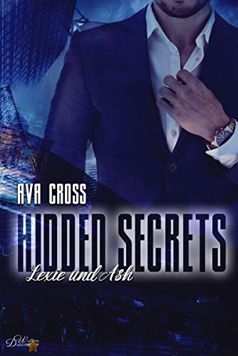 You are currently viewing Hidden Secrets: Lexie und Ash (Hidden-Secrets-Reihe 5) – Ava Cross