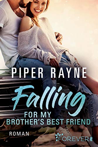 You are currently viewing Falling for my Brother’s Best Friend:  (Baileys-Serie, Band 4)  – Piper Rayne