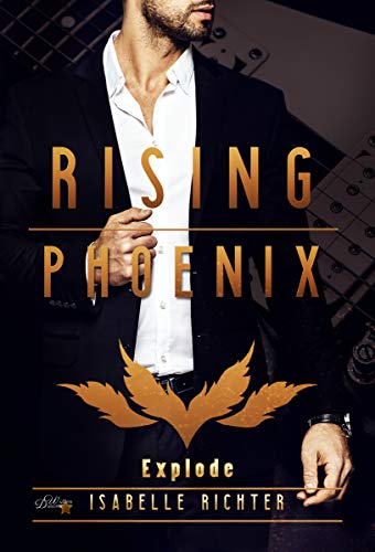 Read more about the article Rising Phoenix: Explode (Rising-Phoenix-Reihe 2) – Isabelle Richter