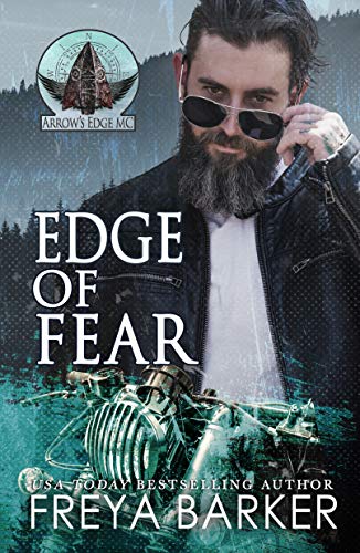 You are currently viewing Edge Of Fear (Arrow’s Edge MC Book 4) – Freya Barker