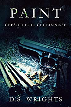 Read more about the article Paint: Gefährliche Geheimnisse (BLOOD 2)  – D.S.Wrights