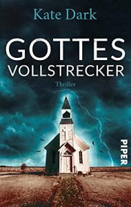 Read more about the article Gottes Vollstrecker – Kate Dark