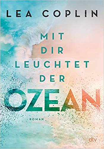 You are currently viewing Mit dir leuchtet der Ozean – Lea Coplin