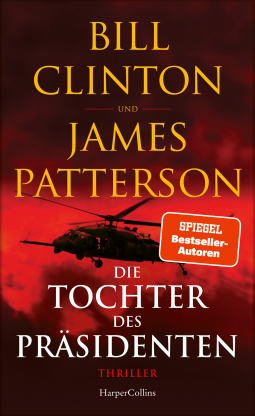 You are currently viewing Die Tochter des Präsidenten –  Bill Clinton, James Patterson