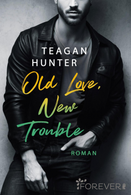 Read more about the article Old Love, New Trouble – Teagan Hunter