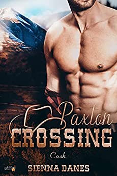 Read more about the article Paxton Crossing: Cash (Welcome-to-Paxton-Crossing-Reihe 1) – Sienna Danes