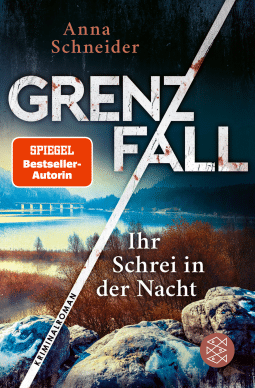 You are currently viewing Grenzfall – Ihr Schrei in der Nacht – Anna Schneider