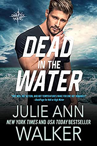 Read more about the article Dead in the Water: The Deep Six Book 6 – Julie Ann Walker
