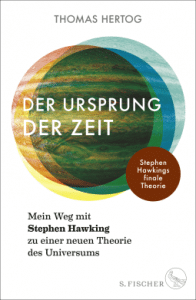 Read more about the article Der Ursprung der Zeit – Mein Weg mit Stephen Hawking zu einer neuen Theorie des Universums