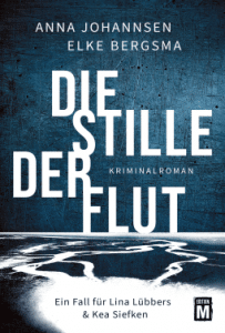 Read more about the article Die Stille der Flut (Ein Fall für Lina Lübbers & Kea Siefken, Band 1)